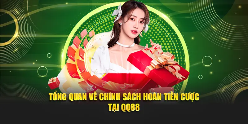 Tổng quan về chính sách hoàn tiền cược tại QQ88
